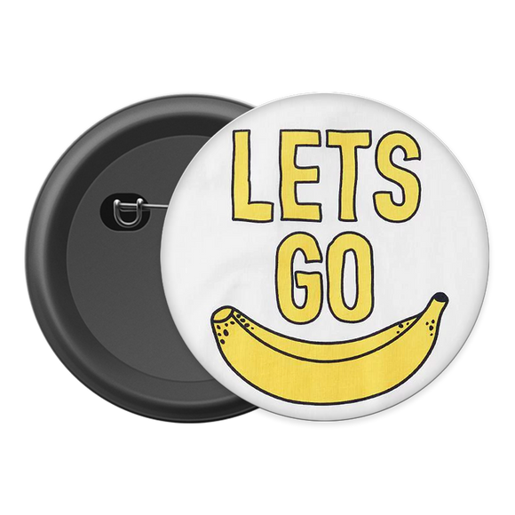Let's Go Banana Button Badge