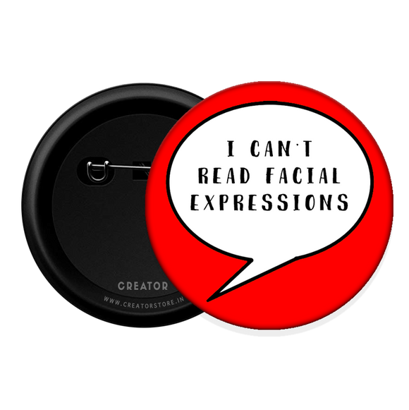 I can't read facial expressions Button Badge