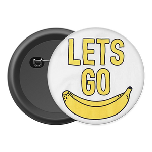 Let's Go Banana Button Badge