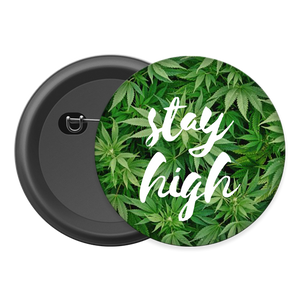 Stay high Button Badge