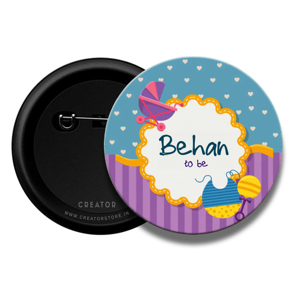 Behan to be Baby shower Pinback Button Badge