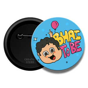 Bhai to be Baby shower Pinback Button Badge