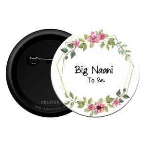 Big Naani to be - Baby Shower Button Badge