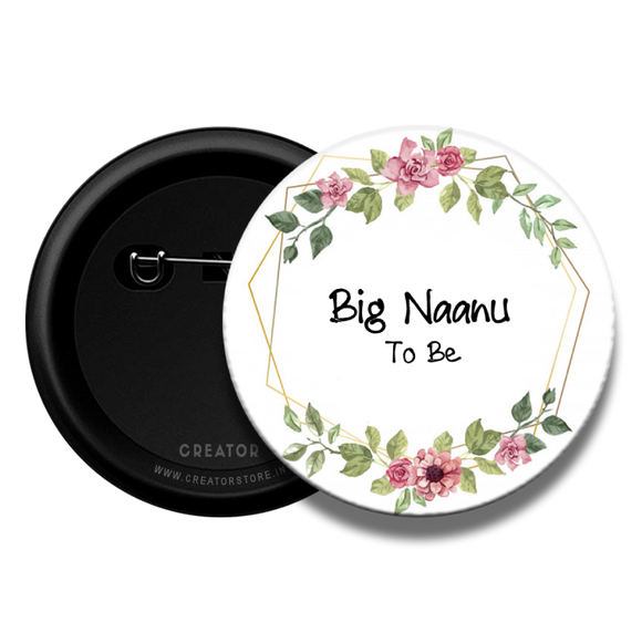 Big Naanu to be - Baby Shower Button Badge