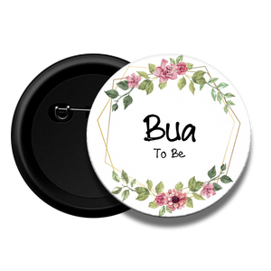 Bua to be - Baby Shower Button Badge