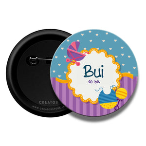 Bui to be Baby shower Pinback Button Badge