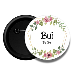 Bui to be - Baby Shower Button Badge