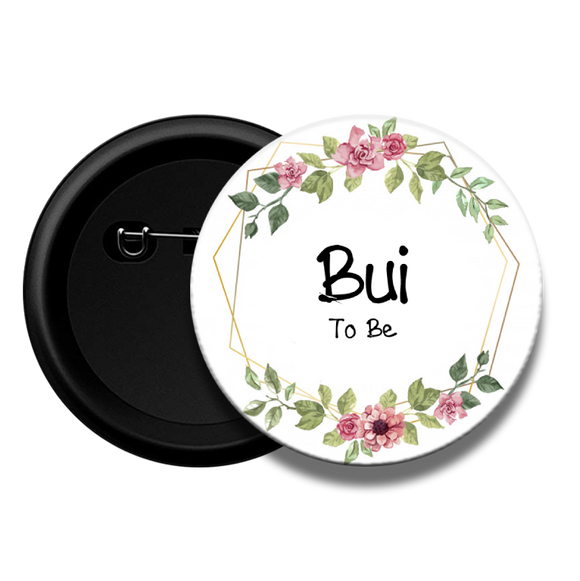 Bui to be - Baby Shower Button Badge