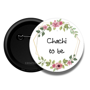 Chachi to be - Baby Shower Button Badge