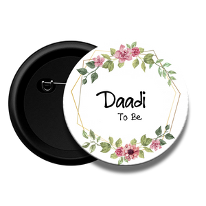 Daadi to be - Baby Shower Button Badge