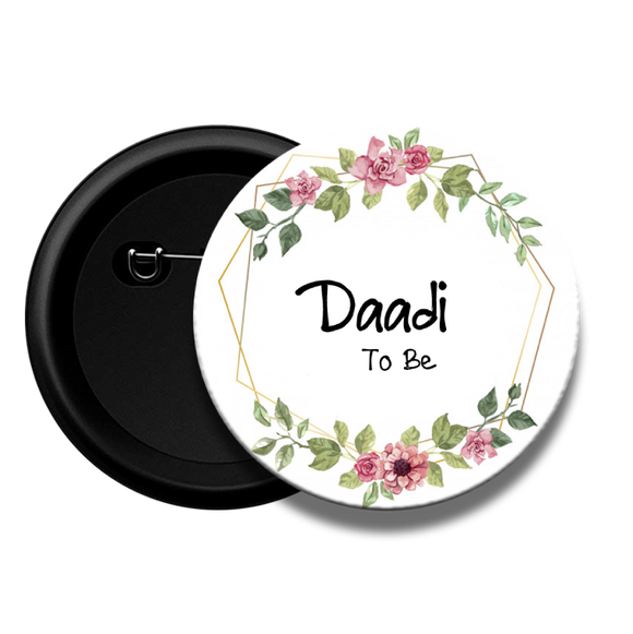 Daadi to be - Baby Shower Button Badge