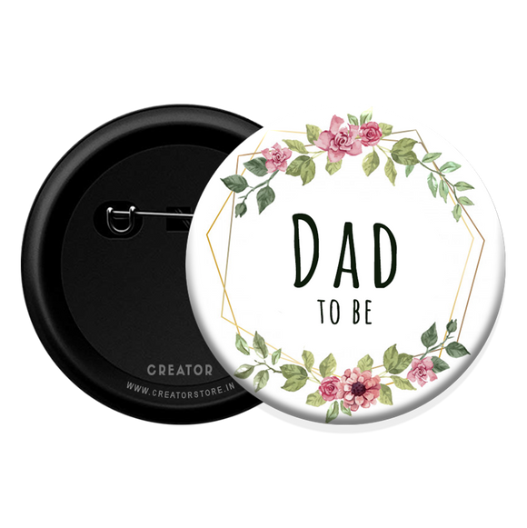 Dad to be - Baby Shower Button Badge