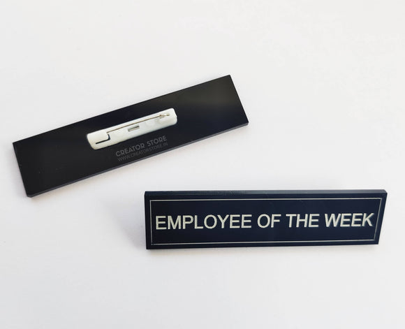 Employee of the week Acrylic Engraved Name Badge