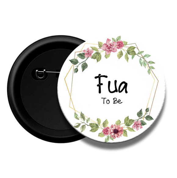 Fua to be - Baby Shower Button Badge