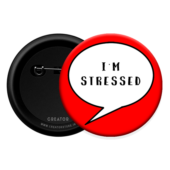 I'm stressed Button Badge