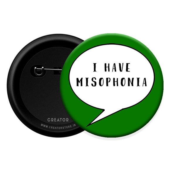 I have Misophonia Button Badge