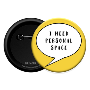 I need personal space Button Badge