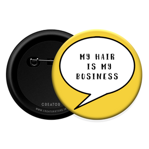 My hair is my business Button Badge