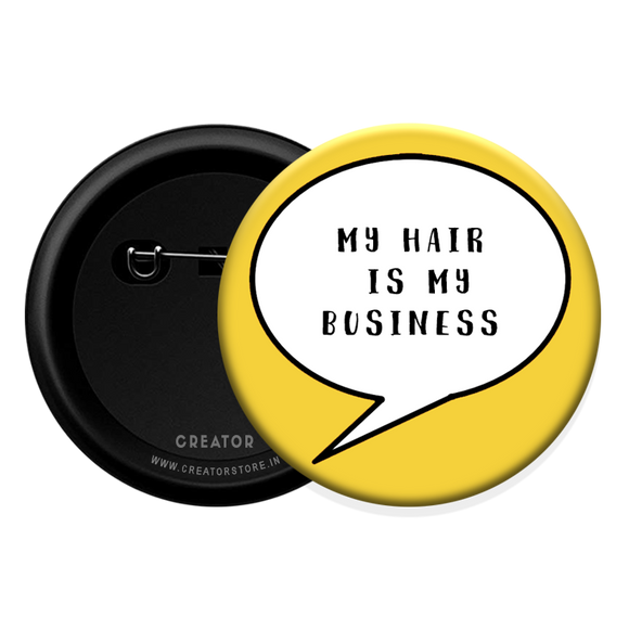 My hair is my business Button Badge