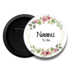 Naanu to be - Baby Shower Button Badge