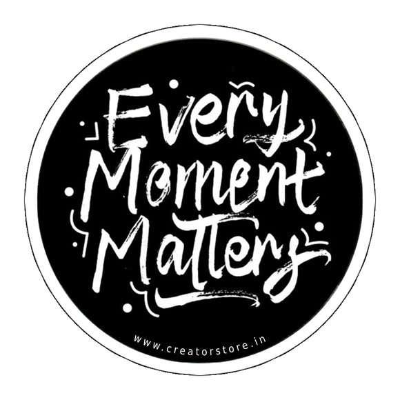 Every Moment matters Laptop Sticker