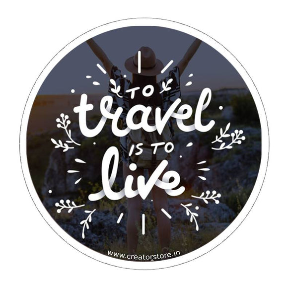 Travel is to live Sticker