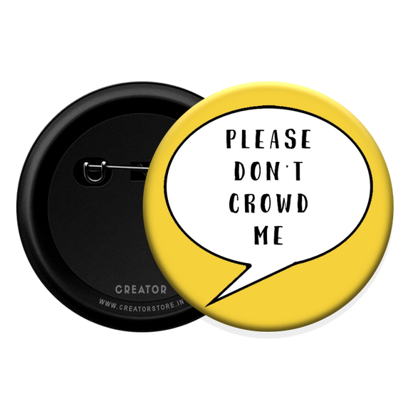 Please don't crowd me Button Badge