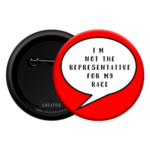 I'm not Representative for my race Button Badge