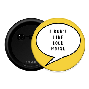 Loud noise Button Badge