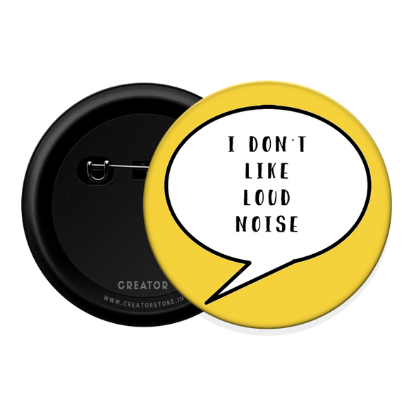 Loud noise Button Badge