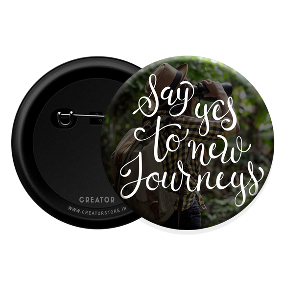 Say yes to Journey Button Badge