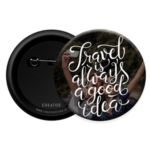 Travel is a good idea Button Badge